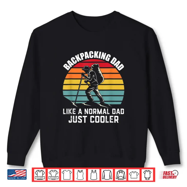 Sweatshirt Mens Backpacking Dad Like A Normal Dad Just Cooler Gift For Shirt