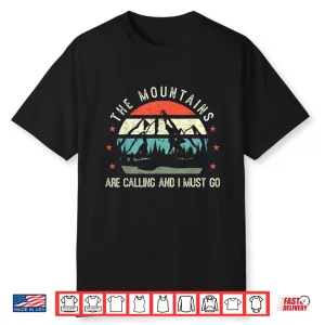 Mountains Are Calling & I Must Go Hiking Backpacking Shirt