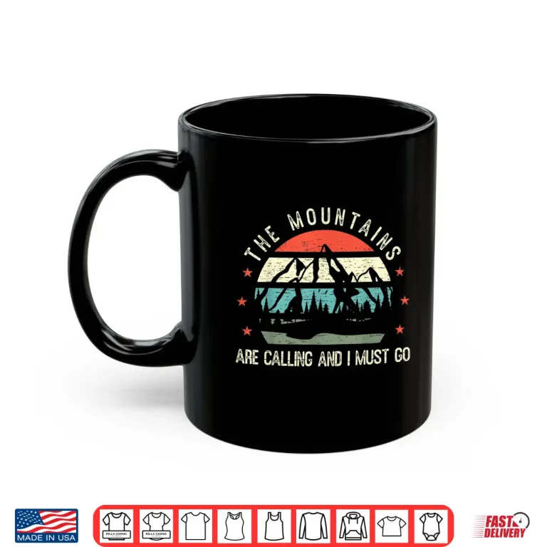 Mug Mountains are Calling I Must Go Hiking Backpacking Shirt