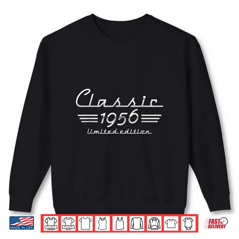 Sweatshirt 70 Year Old Gift Classic 1956 Limited Edition 70th Birthday Shirt