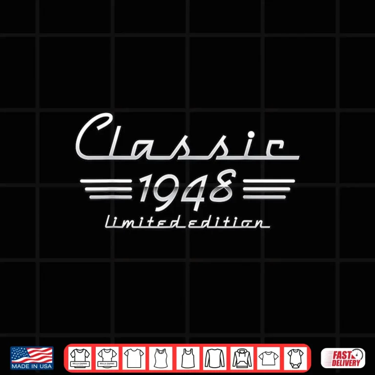 Design 73 Year Old Gift Classic 1948 Limited Edition 73rd Birthday Shirt