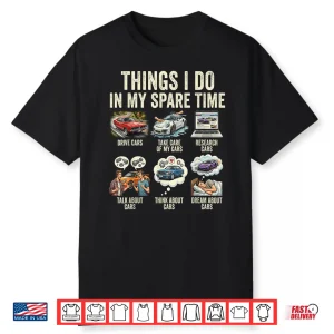 Things I Do In My Spare Time Funny Car Shirt