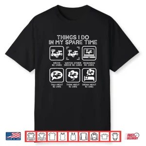 Things I Do In My Spare Time Rc Car Racing Racers Enthusiast Shirt