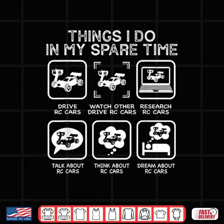 Design Things I Do In My Spare Time RC Car Racing Racers Enthusiast Shirt