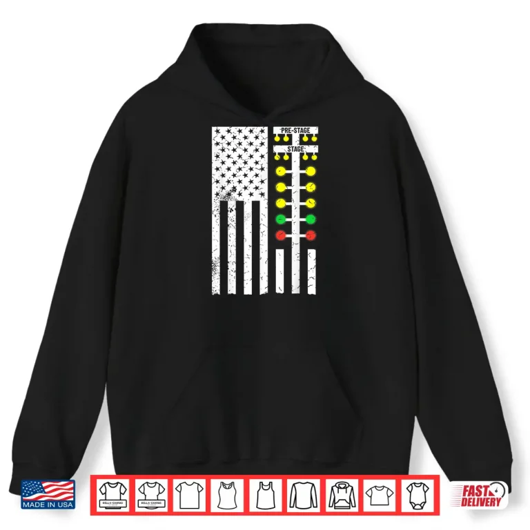 Hoodie Drag Racing Flag American Drag Racer Drag Strip Tree Light Shirt