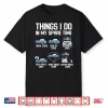 Funny Things I Do In My Spare Time Cars Enthusiast Car Lover Shirt