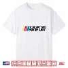 If You Ain’T First You’Re Last Drag Drift Racing Car Driver Shirt