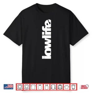 Lowlife Custom Car Speed Shop Lowrider Car Enthusiast Shirt