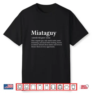 Miataguy Definition Parody Funny Miata Car Enthusiast Shirt