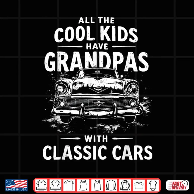 Design Car Guy Grandpas With Classic Cars Dad Old Car Enthusiast Shirt