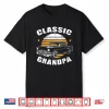 Grandpa Vintage Retro Classic Funny Car Lover Enthusiast Shirt