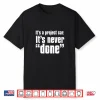 Its A Project Car Its Never Done Auto Mechanic Quote Shirt