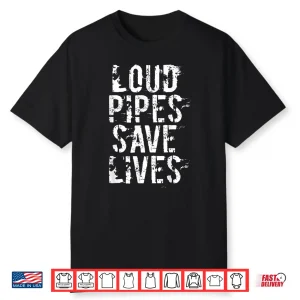 Loud Pipes Save Lives Shirt   Car Biker Tshirt Muscle Jdm