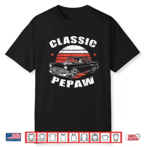 Pepaw Vintage Retro Classic Funny Car Lover Enthusiast Shirt