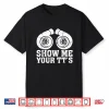 Show Me Your Tt’S Funny Twin Turbo Car Enthusiast Shirt