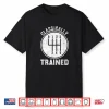 Classically Trained Manual Stick Transmission Car Enthusiast Shirt