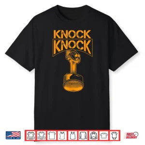 Cool Knock Knock   Funny Engine Piston Lover Engineers Gift Shirt