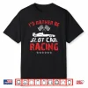 I’D Rather Be Slot Car Racing Funny Car Enthusiast Hobby Shirt