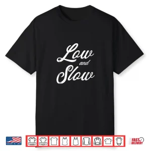 Low And Slow Shirt   Car Mod Tshirt Muscle Jdm Lowrider Euro