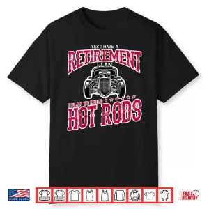 Funny Hot Rod Enthusiast Retirement Party Gift Class Car Shirt