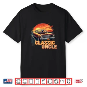 Funny Uncle Classic Car Uncle Saying Shirt