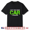 Just One More Car I Promise Car Enthusiast Gift Shirt