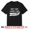 Just One More Car Shirt Funny Racing Car Lover Shirt Gift