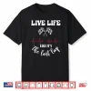 Live Life Like Its The Last Lap Funny Car Racing Shirt