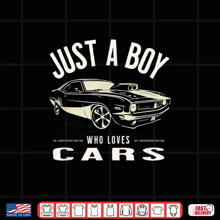 Design Just a Boy Who Loves Cars Classic Car Enthusiast Shirt