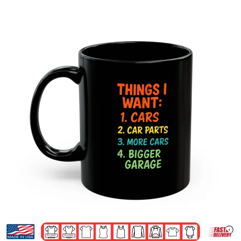 Mug Things I Want Funny Auto Mechanic Humor Shirt