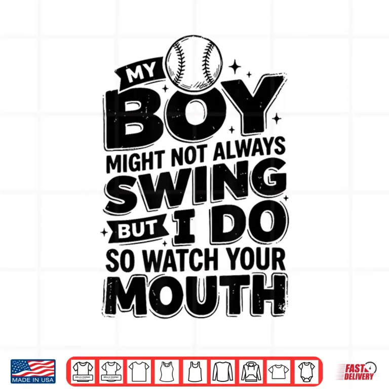 Design Funny My Boy Might Not Always Swing But I Do So Watch Shirt