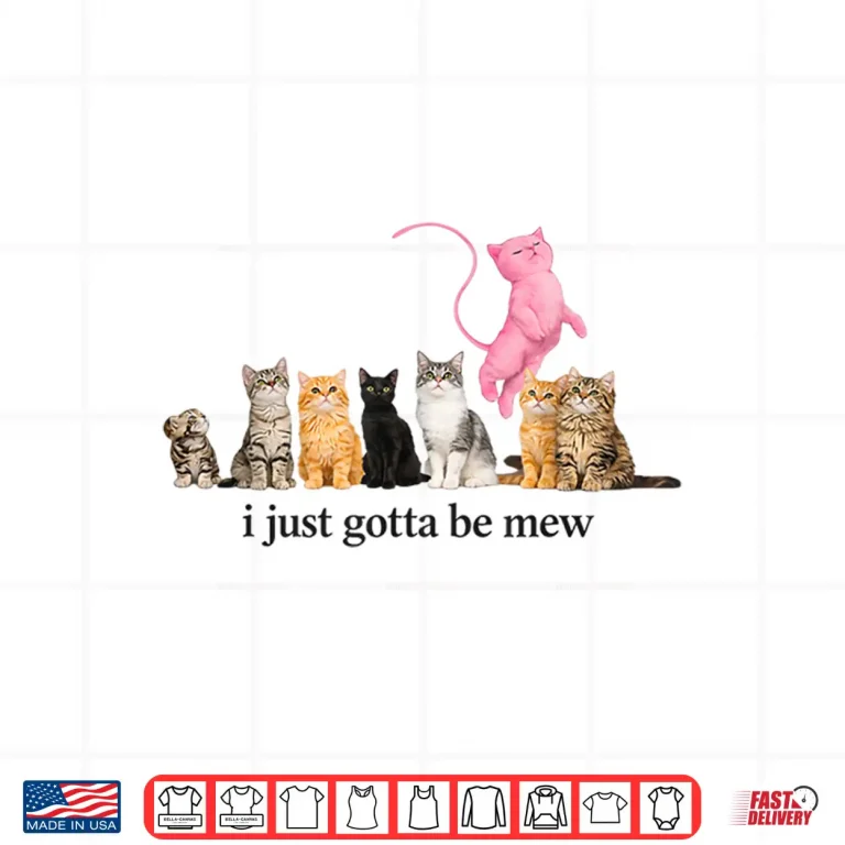 Design I Just Gotta Be Mew Funny Pink Cat Quote Art Shirt