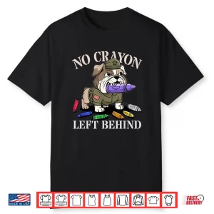 Sarcastic No Crayon Left Behind Grunt Team Military Soldier Shirt