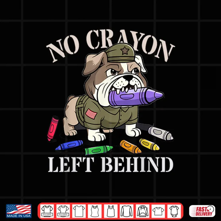 Design Sarcastic NO Crayon Left Behind Grunt Team Military Soldier Shirt