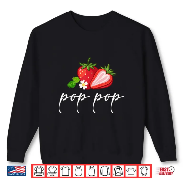 Sweatshirt Strawberry pop pop First Birthday Family Funny Strawberry Shirt