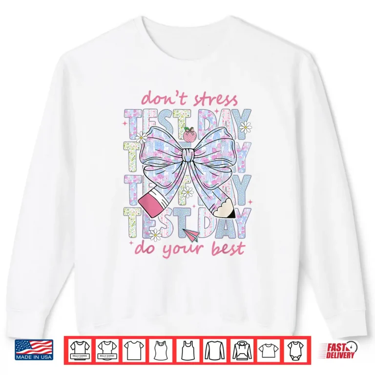 Sweatshirt Test Day Dont Stress Do Your Best Coquette Teacher Staar Shirt