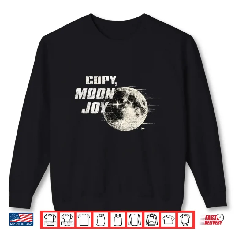 Sweatshirt Vintage Copy Moon Joy Funny Lunar Quote Graphic Shirt
