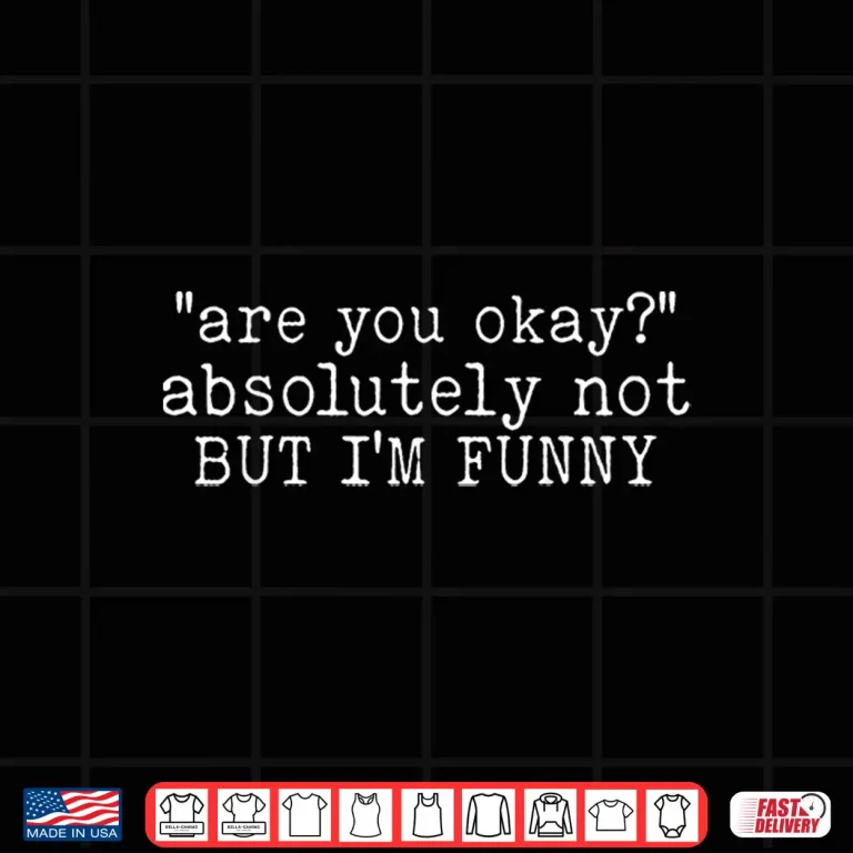 Design Are You Okay Funny Humor Quote Mental Health Awareness Shirt 2