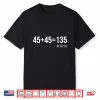 45+45=135#Iykyk Funny Gym Workout Lover Shirt
