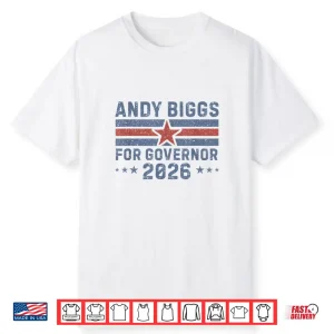 Andy Biggs For Governor 2026 Arizona Andy Biggs 2026 Shirt