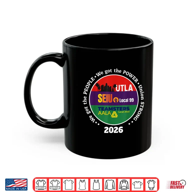Mug Labor Movement UTLA SEIU AALA We Got The People Women Men Shirt 3