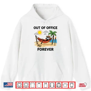 Out Of Office Forever Funny Retirement Vacation Shirt