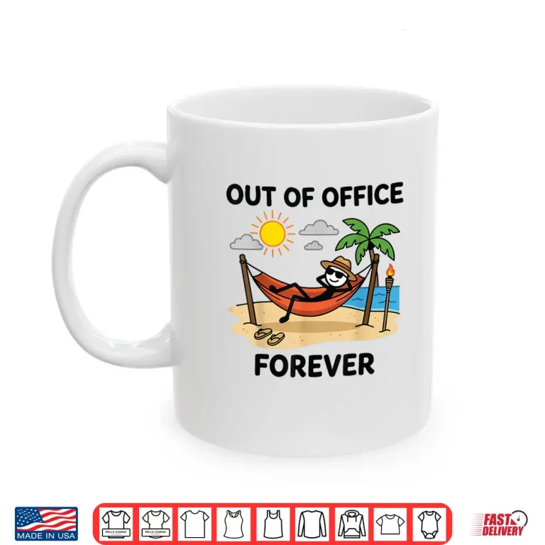 Mug Out of Office Forever Funny Retirement Vacation Shirt 2