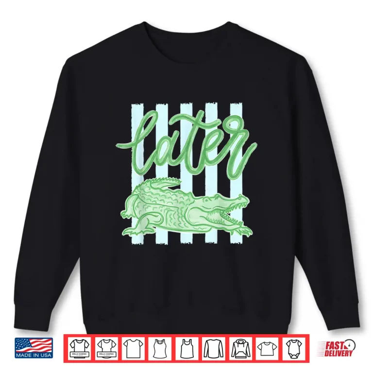 Sweatshirt Retro Striped Everyday Later Gator Alligator Summer Coastal Shirt 2