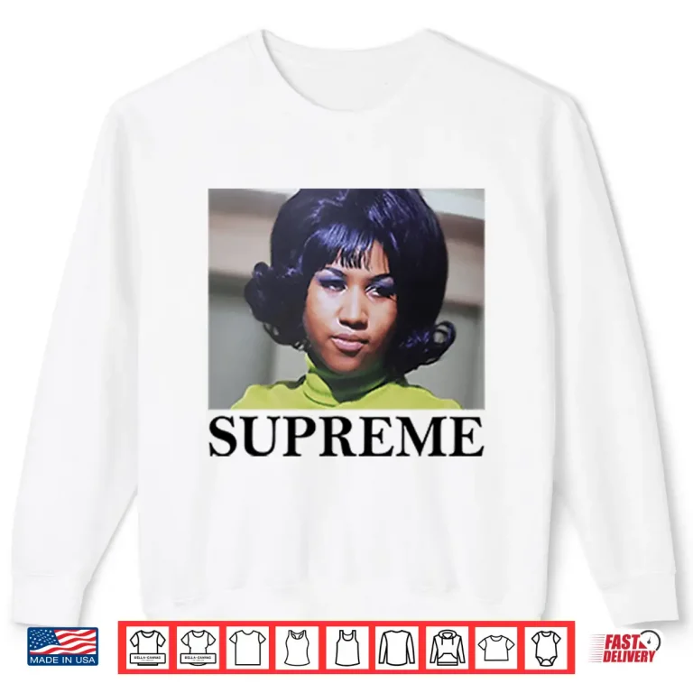 Sweatshirt Aretha Franklin Supreme Shirt