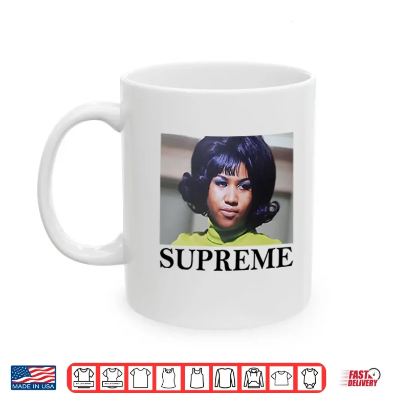 Mug Aretha Franklin Supreme Shirt