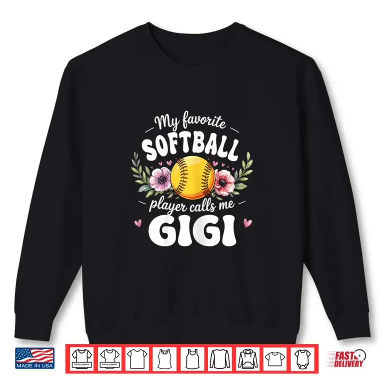 Sweatshirt Womens My Favorite Softball Player Calls Me Gigi Flowers Women Shirt 3