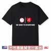 Be Kind To Everyone Atlanta Braves Shirt