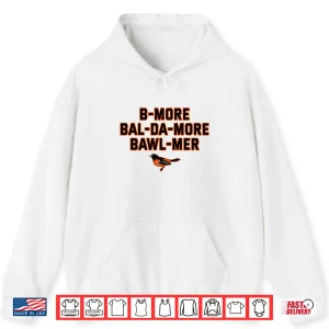 Baltimore Accent Bmore Balda More Bawlmer Shirt