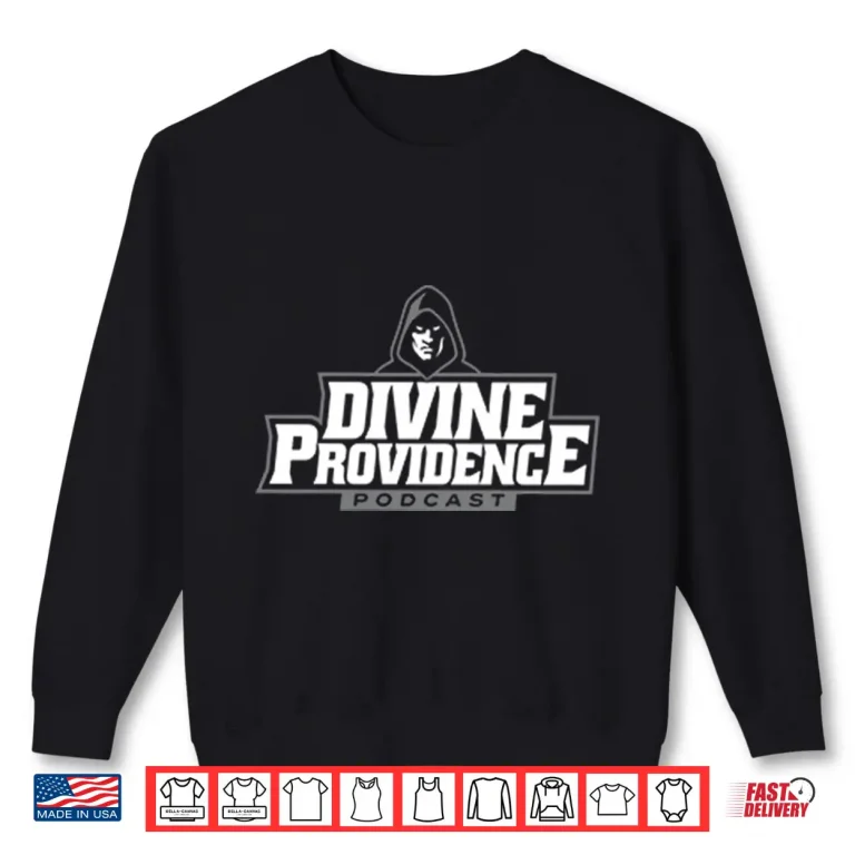 Sweatshirt Divine Providence Podcast Shirt
